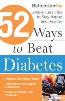 52 Ways to Beat Diabetes: Simple, Easy Tips to Stay Happy and Healthy 1492655287 Book Cover