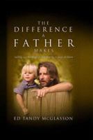 The Difference a Father Makes 0974882526 Book Cover