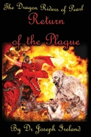 The Dragon Riders of Pearl - Return of the Plague 1545450447 Book Cover