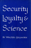 Security, Loyalty, and Science 1501740679 Book Cover