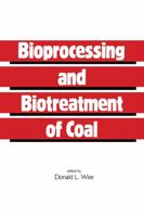 Bioprocessing and Biotreatment of Coal (Biotechnology & Bioprocessing) 0824783050 Book Cover