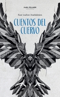 Fast wahre Anekdoten: Cuentos del Cuervo (German Edition) 3759742807 Book Cover