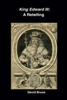 King Edward III: A Retelling B0B5NPB16W Book Cover