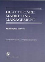 Health Care Marketing Management (Health Care Management Review) 0834203022 Book Cover