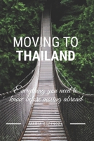 Moving To Thailand: Evereything you need to know before moving abroad B0858V3XPX Book Cover