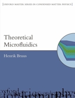 Theoretical Microfluidics (Oxford Master Series in Physics) 0199235090 Book Cover