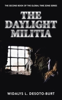 The Daylight Militia: The Second Book of the Global Time Zone Series 1663253773 Book Cover