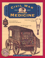 Civil War Medicine (Illustrated Living History Series) 0762703415 Book Cover