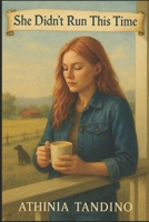 She Didn’t Run This Time B0FKG852HS Book Cover