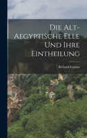 Die Altagyptische Elle Und Ihre Einteilung 3743482509 Book Cover