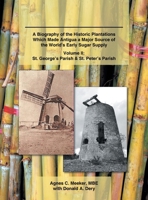 Plantations of Antigua: the Sweet Success of Sugar (Volume 2) A Biography of the Historic Plantations Which Made Antigua a Major Source of the World’s Early Sugar Supply 154623974X Book Cover