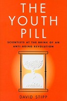 The Youth Pill: Scientists at the Brink of an Anti-Aging Revolution 1617230006 Book Cover