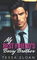 My Best Friend's Bossy Brother: A Billionaire Enemies to Lovers Romance B0CCZV7NZC Book Cover