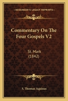 Commentary On The Four Gospels V2: St. Mark 1165929813 Book Cover
