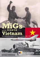MiGs Over North Vietnam: The Vietnamese People's Air Force in Combat 1965-1975 1902109058 Book Cover
