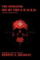 The Operator: Die by the S.W.O.R.D. 1438948972 Book Cover