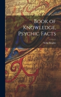 Book of Knowledge, Psychic Facts 1021285447 Book Cover