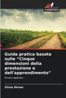 Guida pratica basata sulle "Cinque dimensioni della prestazione e dell'apprendimento" (Italian Edition) 6630111435 Book Cover