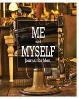 Me and Myself Journal: Journal for Men 1367371856 Book Cover