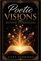 Poetic Visions: Beyond Expression 1393163084 Book Cover