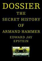 Dossier: The Secret History of Armand Hammer 0679448020 Book Cover