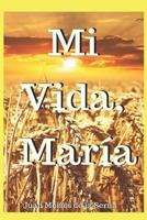 Mi Vida, Mar�a 8893981106 Book Cover