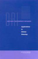 Dietary Reference Intakes: Applications in Dietary Planning 0309087147 Book Cover