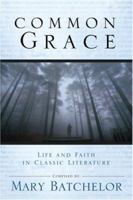 Common Grace: Life And Faith in Classic Literature 1565636031 Book Cover