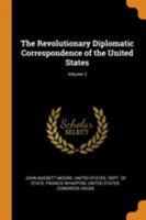 The Revolutionary Diplomatic Correspondence of the United States; Volume 2 1016280238 Book Cover