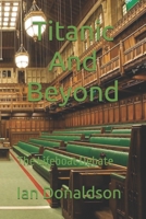 Titanic And Beyond: The Lifeboat Debate B0DS1WL6M2 Book Cover