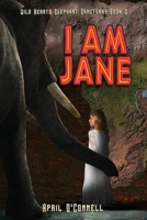 I Am Jane (Wild Hearts Elephant Sanctuary) 1945169362 Book Cover
