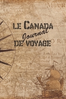 Le Canada Journal de Voyage: 6x9 Carnet de voyage I Journal de voyage avec instructions, Checklists et Bucketlists, cadeau parfait pour votre s�jour au Canada et pour chaque voyageur. 1699039631 Book Cover