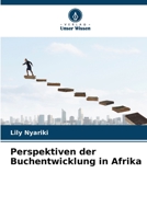 Perspektiven der Buchentwicklung in Afrika 6205850605 Book Cover