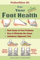 Pedorthics 101 For Your Foot Health: Cause of Foot Problems, 1947142011 Book Cover