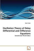 Oscillation Theory of Delay Differential and Difference Equations 3639238699 Book Cover