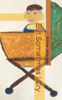 But Sometimes I Cry 1718087810 Book Cover
