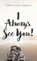 I Always See You! 1642588989 Book Cover