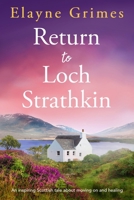 Return to Loch Strathkin: An inspiring Scottish tale about moving on and healing 1805087908 Book Cover