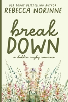 Break Down (Dublin Rugby) B0DX27Y5X6 Book Cover