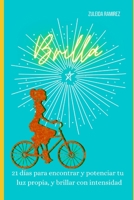 BRILLA: 21 días para encontrar y potenciar tu luz propia, y brillar con intensidad B08W3T1B96 Book Cover