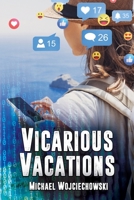 Vicarious Vacations 1684335949 Book Cover