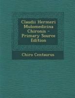 Claudii Hermeri Mulomedicina Chironis 1017383715 Book Cover