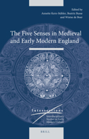 The Five Senses in Medieval and Early Modern England 9004315489 Book Cover