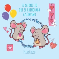 EL RATONCITO QUE SE CHINCHABA A SÍ MISMO 8412565274 Book Cover