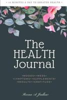 Health Journal - Black and White: 10 minutes a day to greater health through tracking of moods, meds, symptoms, test, reminders, gratitude and more 1981757244 Book Cover