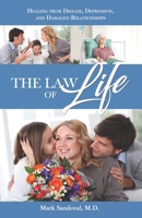 The Law of Life: Heal from Disease, Depression, and Damaged Relationships 169083921X Book Cover