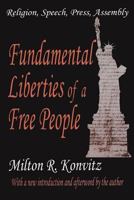 Fundamental Liberties of a Free People: Religion, Speech, Press, Assembly 0765809540 Book Cover
