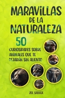 50 curiosidades ilustradas sobre animales que te dejarán sin aliento: Maravillas de la naturaleza B0C1DHYQY5 Book Cover