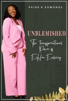 UNBLEMISHED: The Transformational Power of Ev Her Evolving B0DZPHMGBV Book Cover