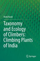 Taxonomy and Ecology of Climbers: Climbing Plants of India 9811986479 Book Cover